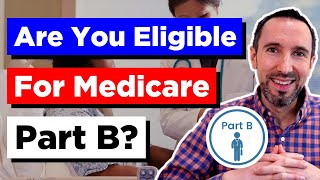 Are You Eligible For Medicare Part B? 🤔
