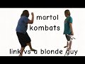 martel kombats.Link vs a blonde guy(his name will not be discussed)