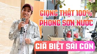Phong Sơn Nước Hát Giọng Thật 100% Nghe Không Khác Gì Ca Sĩ Chuyên Nghiệp , Giã Biệt Sài Gòn
