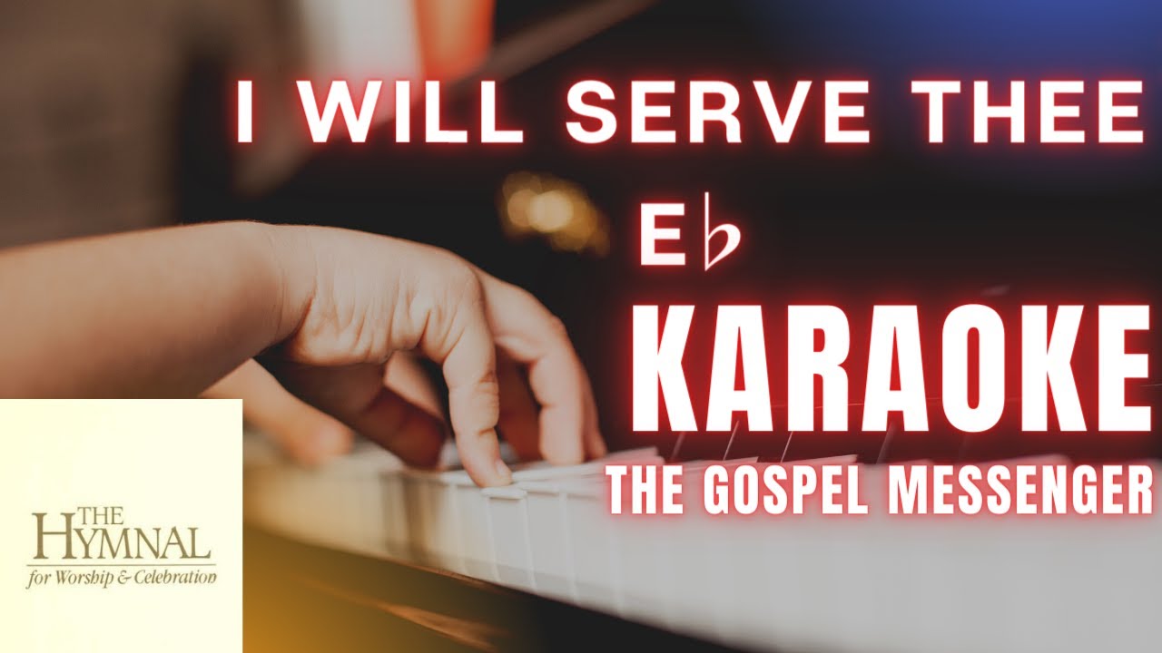 I Will Serve Thee KARAOKE In E YouTube I will serve thee karaoke in e youtube