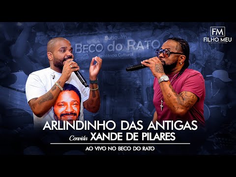 Arlindinho das Antigas - Part. Xande de Pilares no Beco do Rato