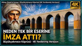BÜYÜKÇEKMECE KÖPRÜSÜ / MİMAR SİNAN'IN İMZASI / 4K Yenilenmiş Versiyon / Belgesel / Mimar Sinan