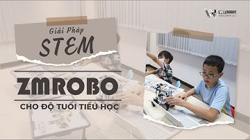📣 Giải pháp STEM - ZMROBO cho độ tuổi tiểu học  | Việt Robot Education