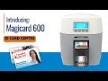 Introducing the New Magicard 600