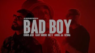 Chris Jedi, Gaby Music, Dei V, Anuel AA, Ozuna - BAD BOY (videolyric)