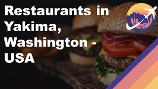 Restaurants in Yakima, Washington - USA
