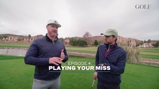Golf Bootcamp with Erik Anders Lang, Ep.4: Playing Your Miss