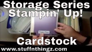 Storage Series - Stampin' Up! Cardstock Storage