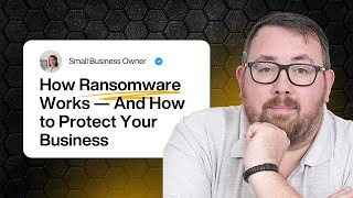 How Ransomware Really Works And How To Protect Your Business