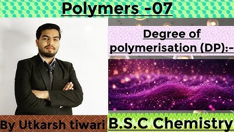 Degree of polymersation (DP) || Polymers || B.Sc Organic Chemistry || By learn with Utkarsh