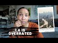 Why I'm Over Living in LA  | and want to leave like everyone else