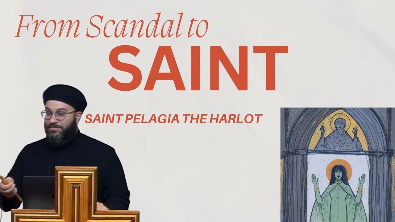 From Scandal to Saint - Part 4: St. Pelagia the Harlot