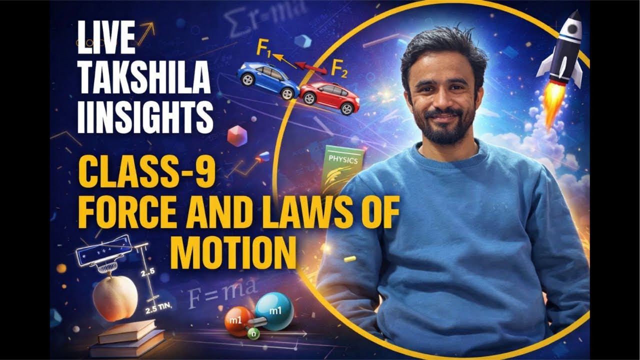 Force and Laws of Motion | Class 9 Physics LIVE Class | Takshila Insights