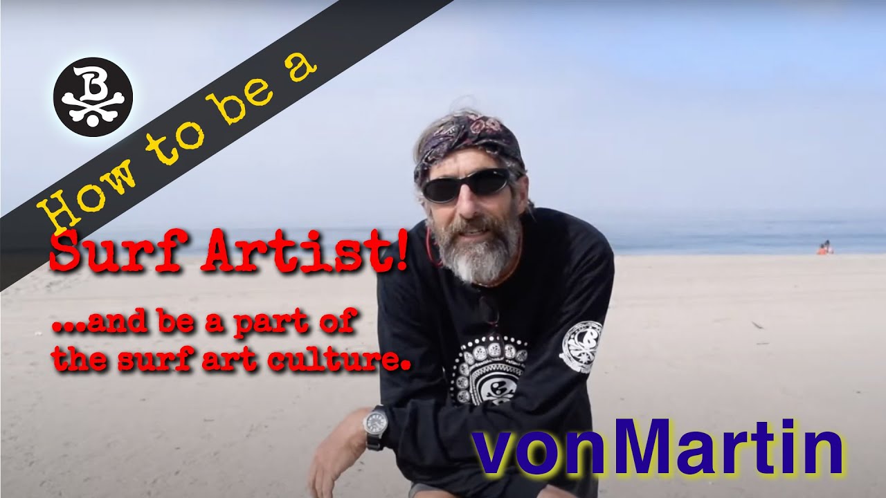 How to be a Surf Artist! (And part of the surf art culture!)