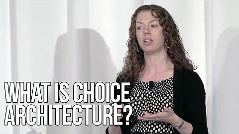 What is Choice Architecture? | Katherine Milkman