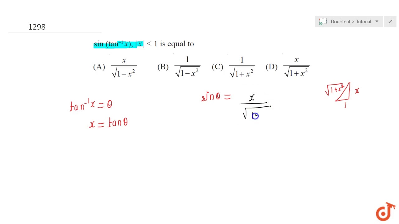 Solve the equations. `sin(tan^(1)x),x lt 1` (a) `x