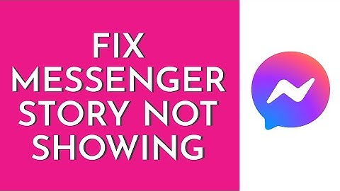 How To Fix Messenger Story Not Showing (2023)