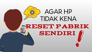 Kenapa HP Ke Reset Sendiri