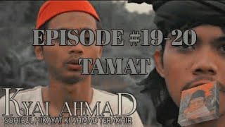 Ki ahmad Episode 19-20 ( TAMAT?) |Dongeng kyai Ahmad kopeah bereum