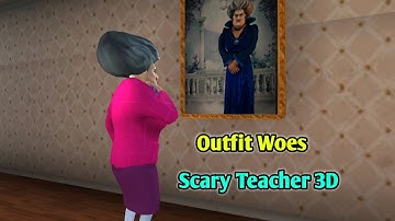 Scary Teacher 3D - Chapter 1 Level 4 | Outfit Woes | Angry Teacher | New Android,iOS Gameplay