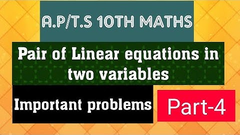 A.P/T.S 10th Maths- Pair of linear equations in two variables - Important problems- part-4