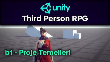 Third Person RPG Oyun Serisi - Bölüm 1 : Proje Temellerini atma.