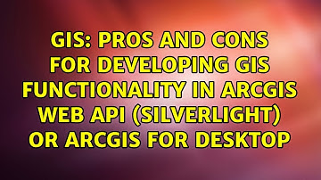 Pros and Cons for developing GIS functionality in ArcGIS Web API (Silverlight)