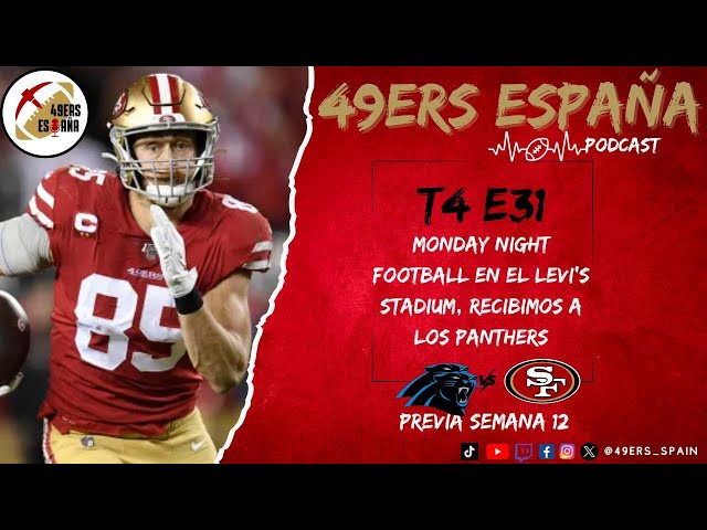 49ers España Podcast. T4 E31.Monday Night Football en el Levi’s Stadium, recibimos a los Panthers