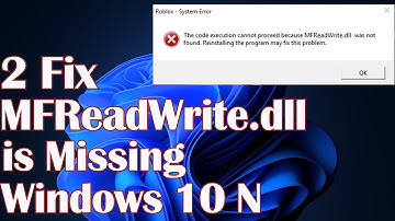 MFReadWrite.dll is Missing Windows 10 N - 2 Fix
