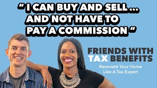 Friends with Tax Benefits Episode 4: Renovate Your Home Like A Tax Expert