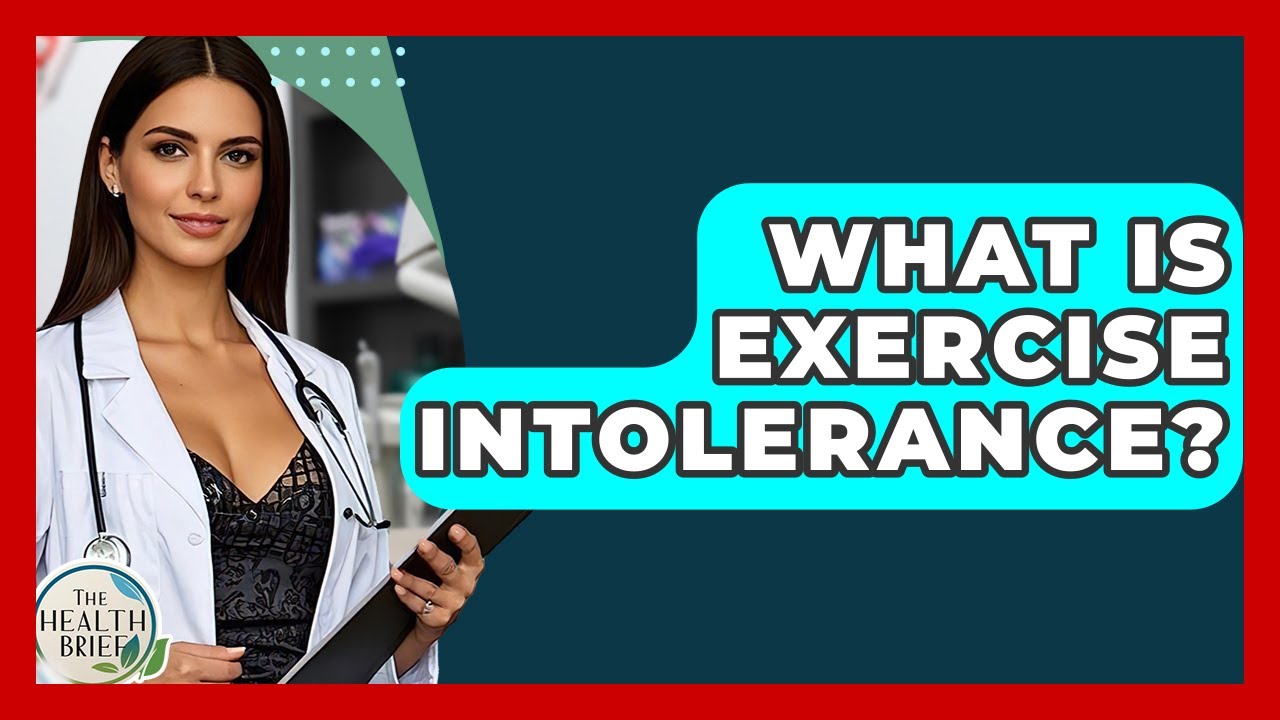 What Is Exercise Intolerance? - The Health Brief