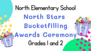 North Stars Bucketfilling Award Ceremony Grades 1 and 2