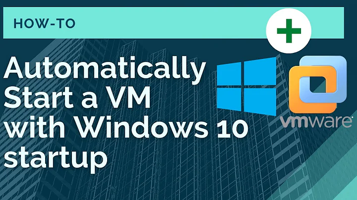 How to Automatically Start a Virtual Machine (VM) with Windows 10 startup