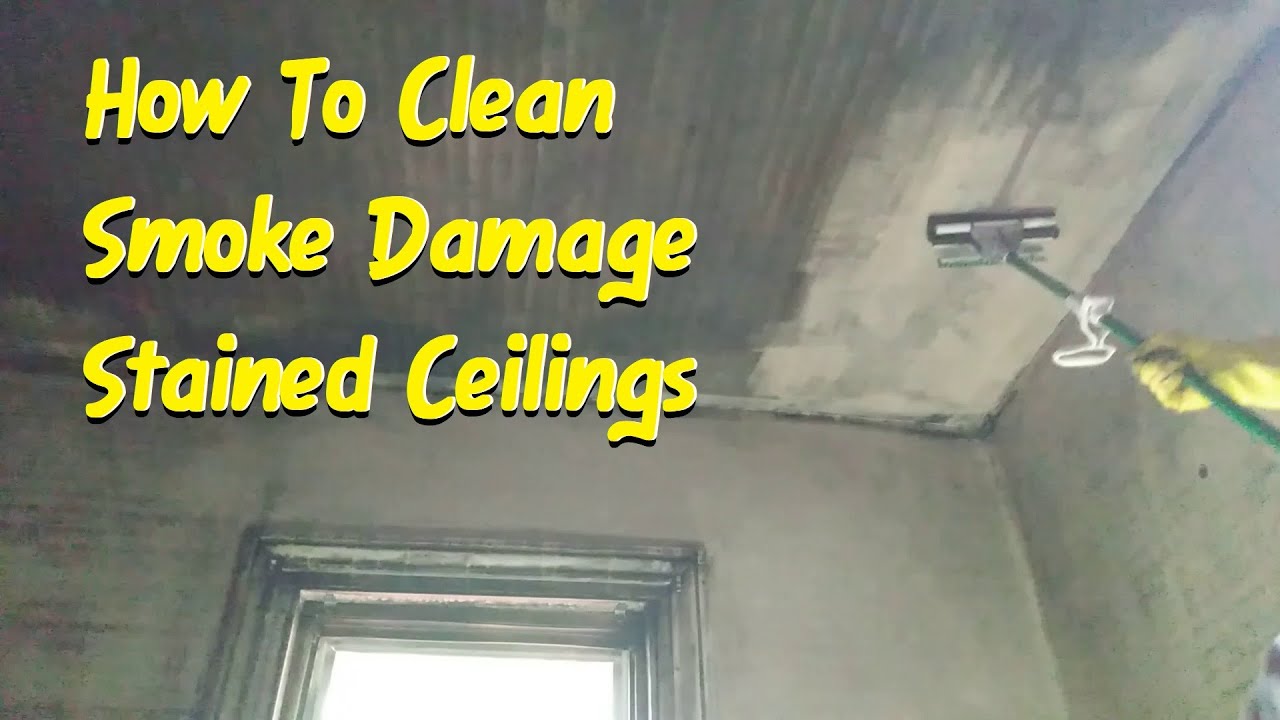How To Clean Smoke Off The Ceiling  