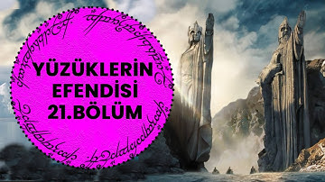 YÜZÜKLERİN EFENDİSİ-YÜZÜK KARDEŞLİĞİ 21. BÖLÜM -  ULU NEHİR  (Lotr-Orta Dünya)