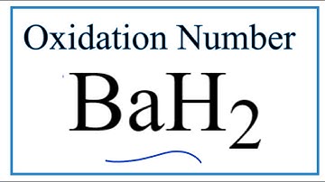 How to find the Oxidation Number for in BaH2     (Barium hydride)