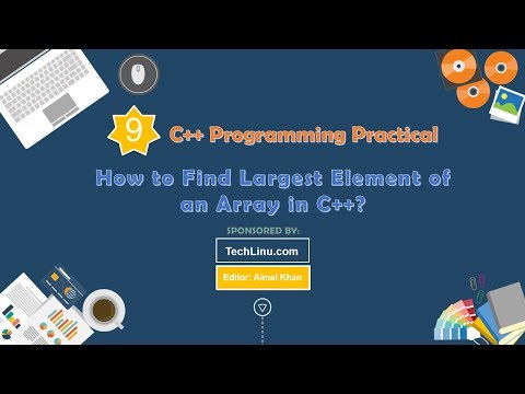 9 - How to Find Largest Element of an Array in C++?