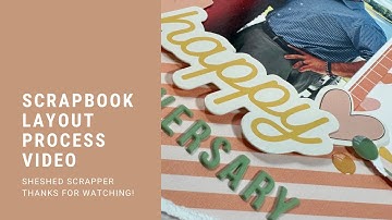 Scrapbook Layout Process Video Using Abigail Collection From Felicity Jane Studio//Happy Anniversary