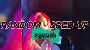 SQUASH RANDOM   SPED UP