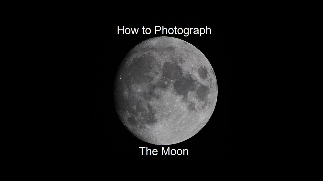 How To Photograph The Moon Youtube