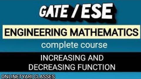 Increasing and decreasing function GATE /ESE Engineering mathematics