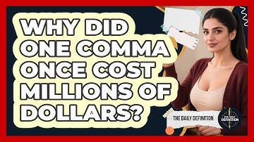 Why Did One Comma Once Cost Millions Of Dollars? - The Daily Definition