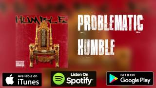 PROBLEMATIC - HUMBLE (Prod. Caliber)