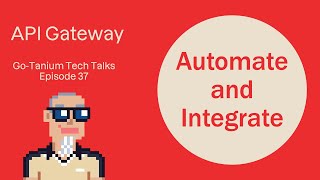 API Gateway - Go Tanium Tech Talks #37 Wealth
