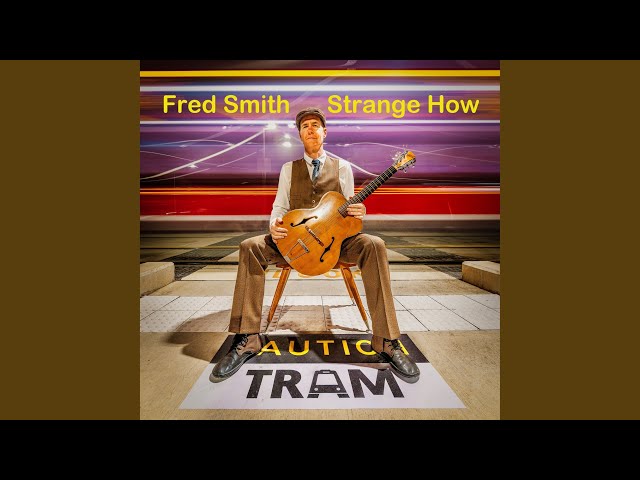 Fred Smith - Strange How