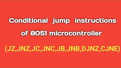 Conditional jump instructions of 8051 microcontroller in Telugu/branch instructions/JZ,JNZ,JC,JNC,JB