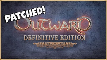 BRAND NEW PATCH Just Released For Outward Definitive Edition (PC & Console Fixes)