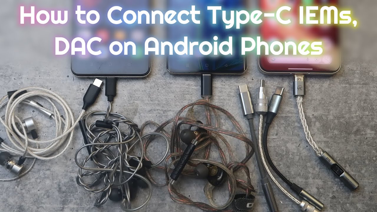 How to connect Type C IEM Earphones, DAC in Android Phone