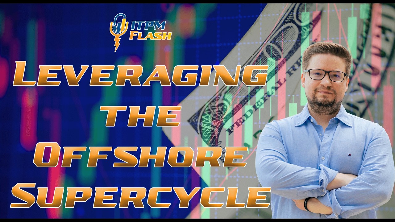 ITPM Flash Ep103 Leveraging the Offshore Supercycle - YouTube