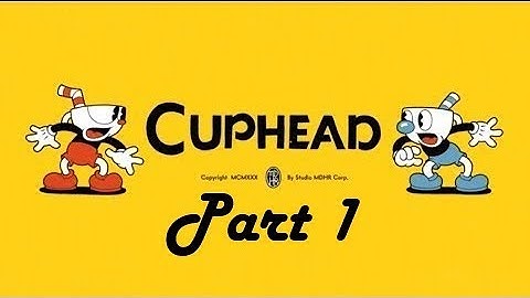 Cuphead - Walkthrough Part 1 [No Commentary]